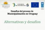 La municipalización en Uruguay: alternativas y desafíos" de 9 a 12.30 hs en el C